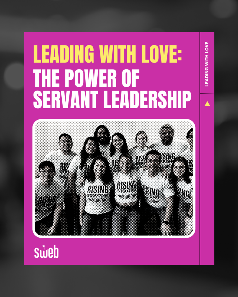 Group of smiling Sweb team members wearing “Rising Strong with Sweb” shirts, featured on the cover of an article titled “Leading with Love: The Power of Servant Leadership” in bold yellow and white text over a magenta background.